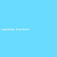 Langlebige Glas-Decke