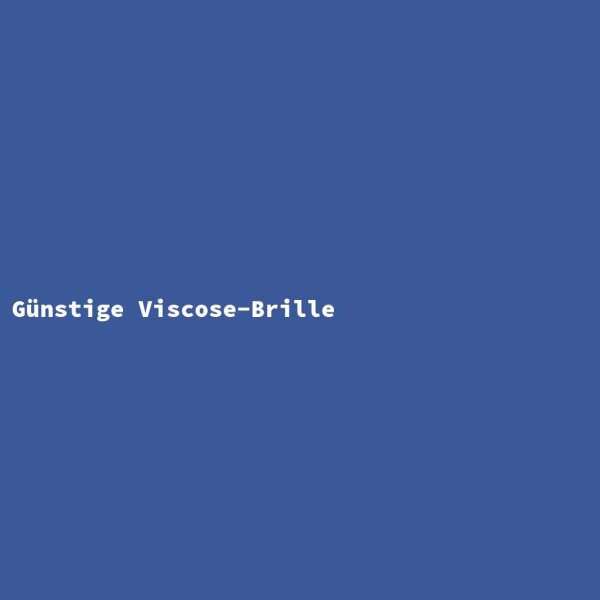 Günstige Viscose-Brille
