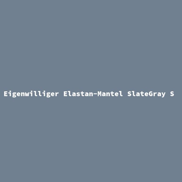 Eigenwilliger Elastan-Mantel SlateGray S