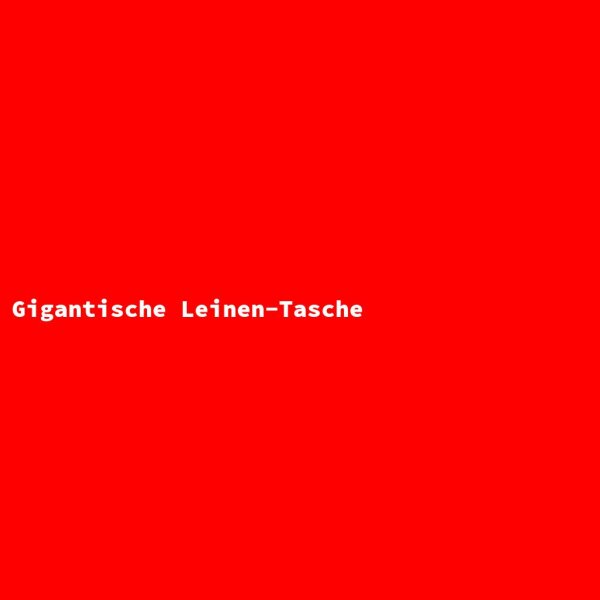 Gigantische Leinen-Tasche