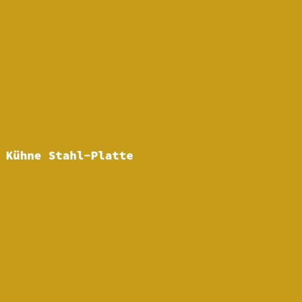 Kühne Stahl-Platte