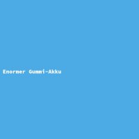 Enormer Gummi-Akku